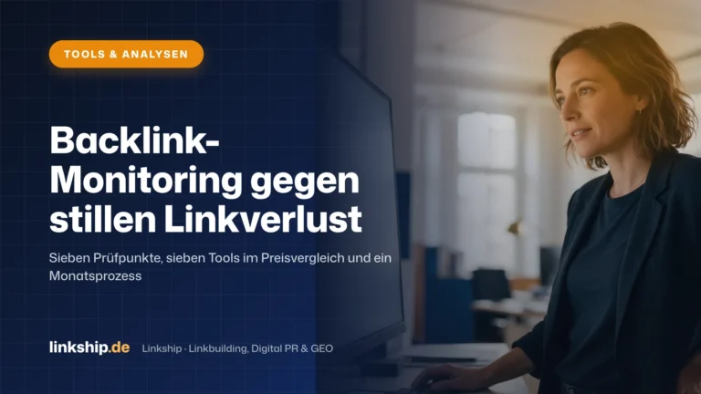 Titelkarte: Backlink-Monitoring gegen stillen Linkverlust – Tools & Analysen, Linkship