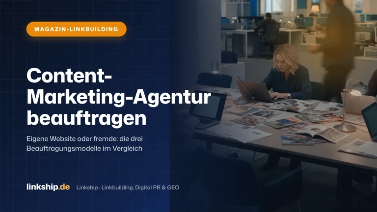 Titelkarte: Content-Marketing-Agentur beauftragen – Magazin-Linkbuilding, Linkship