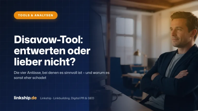 Titelkarte: Disavow-Tool: entwerten oder lieber nicht? – Tools & Analysen, Linkship