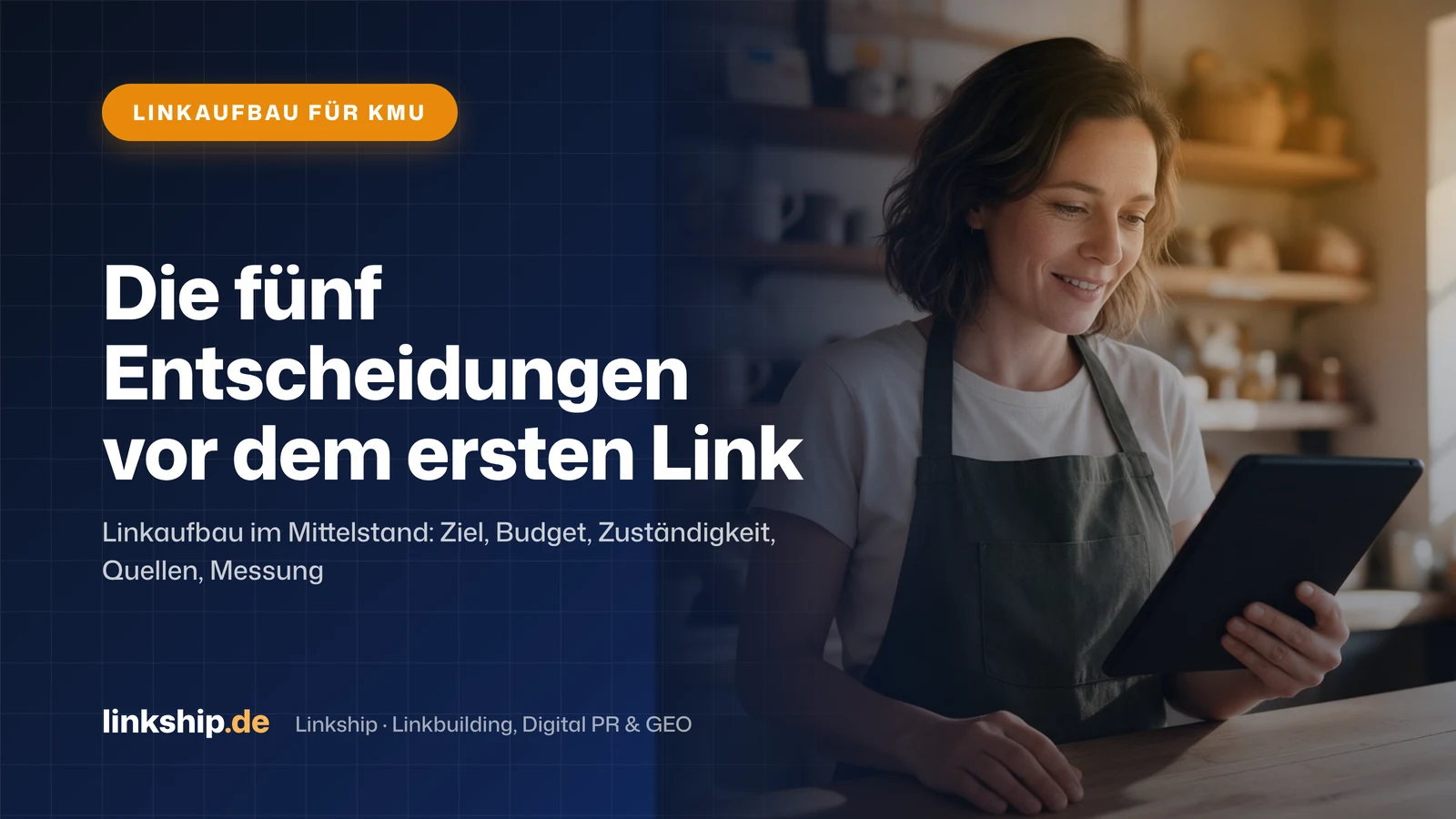 Titelkarte: Die fünf Entscheidungen vor dem ersten Link – Linkaufbau für KMU, Linkship
