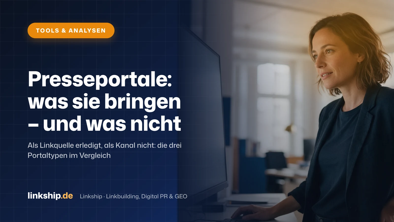 Titelkarte: Presseportale: was sie bringen – und was nicht – Tools & Analysen, Linkship