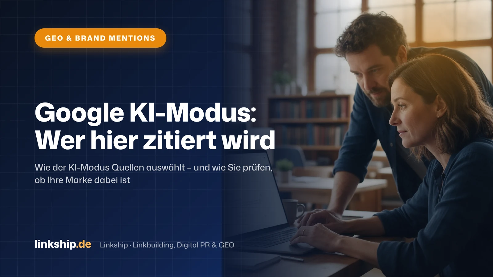 Titelkarte: Google KI-Modus: Wer hier zitiert wird – GEO & Brand Mentions, Linkship